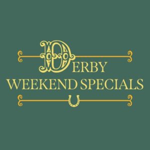 Derby Weekend Specials
