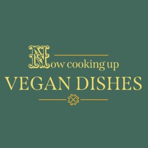 Now Cooking Up Vegan Dishes